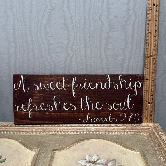 Proverbs 27:9 A Sweet Friendship Refreshes The Soul Rustic Wooden Sign Plaque - Picture 4 of 11